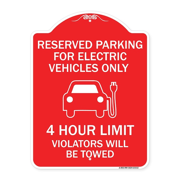 Signmission Reserved Parking for Electric Vehicles 4 Hour Limit Violators Towed Alum, 18" x 24", RW-1824-23112 A-DES-RW-1824-23112 - main